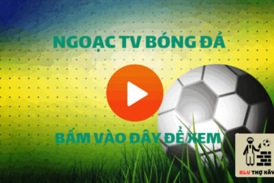 Ngoac TV – Sống trọn khoảnh khắc cùng người yêu bóng đá 