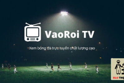 Vaoroi TV – Website trực tuyến bóng đá uy tín tại Việt Nam