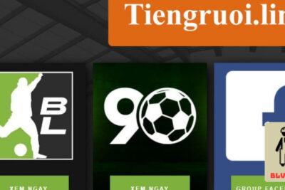 Tiengruoi.link – Mang đến trải nghiệm bóng đá trọn vẹn