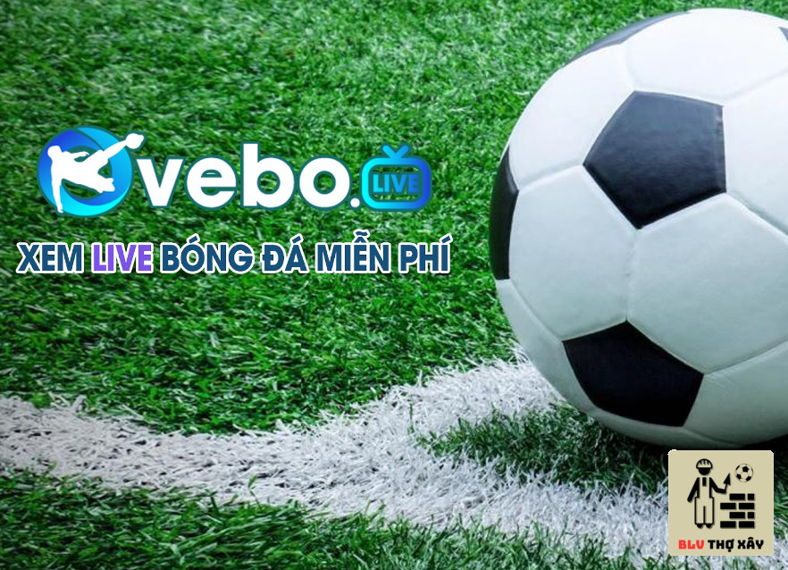 VeboTV là một trong những kênh trực tiếp bóng đá chất lượng, hấp dẫn hàng đầu hiện nay